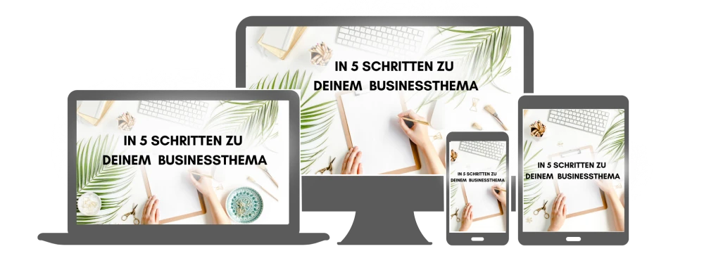 Mockup-Darstellung von E-Book auf verschiedenen Geräten mit Text In 5 Schritten zu deinem Businessthema