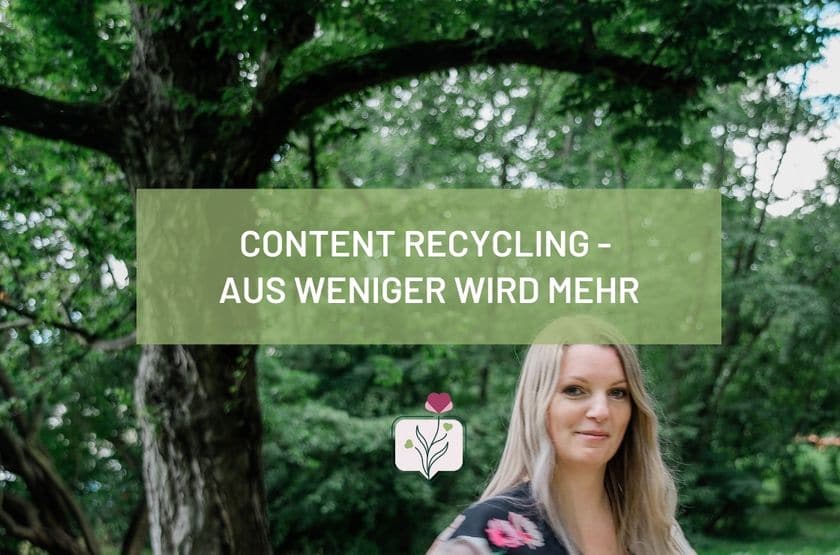 Frau vor grüner Baumkrone mit Text: Content Recycling – Aus weniger wird mehr