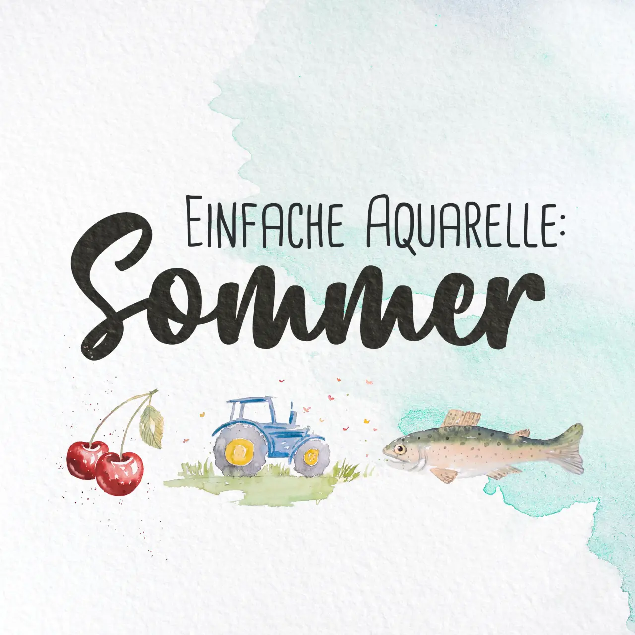 Aquarell-Kurs-Cover Einfache Aquarelle Sommer mit Kirsche, Traktor und Fisch auf mintgrünem Hintergrund