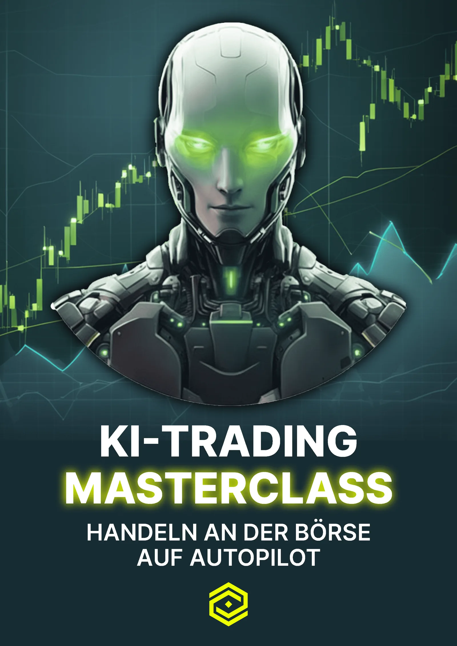 KI-Trading Masterclass: Androider Kopf mit leuchtend grünen Augen und Börsen-Charts im Hintergrund