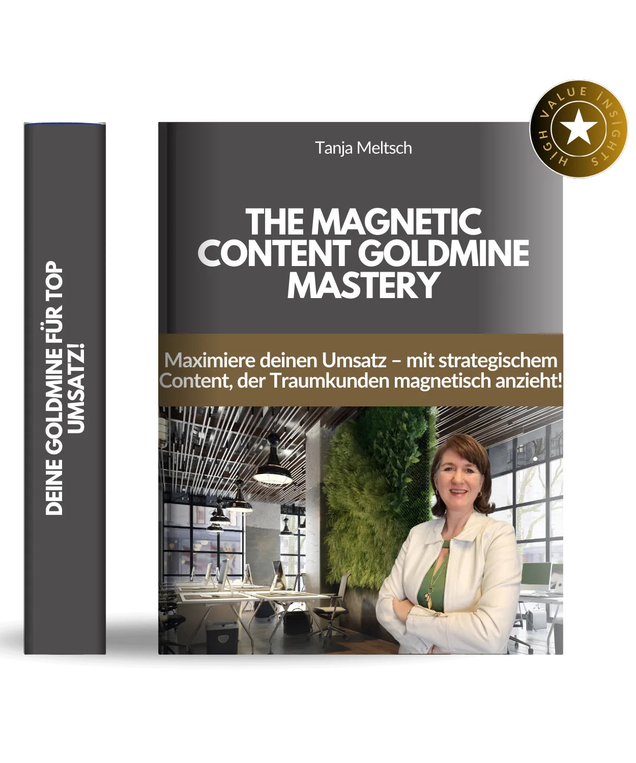 Buchcover The Magnetic Content Goldmine Mastery von Tanja Meltsch mit High Value Insight Siegel