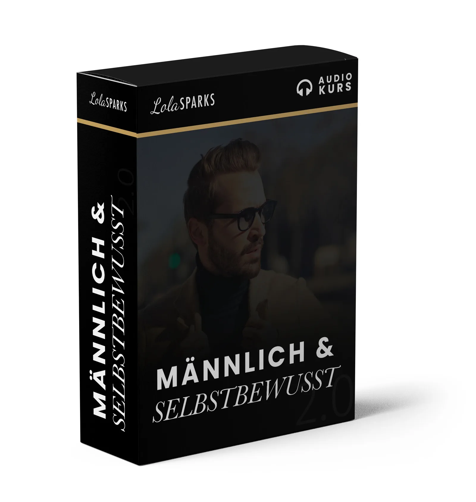 Männlich & Selbstbewusst – Audiokurs 2.0 von Lola Sparks 2 Produktbox Männlich & Selbstbewusst Audiokurs von Lola Sparks mit Mann in Brille