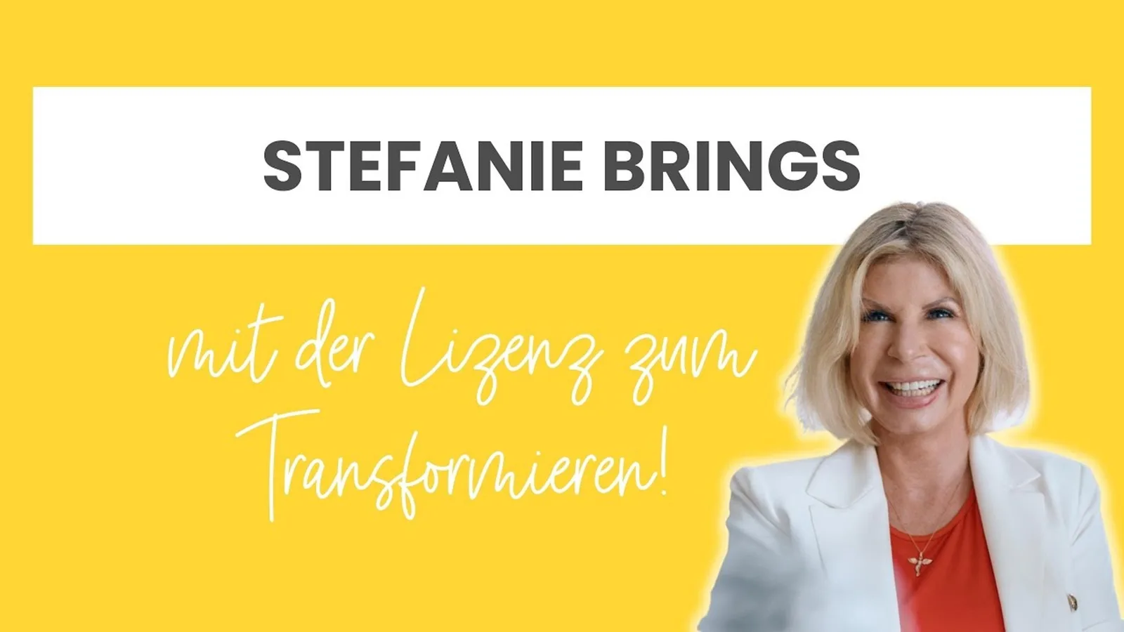 Stefanie Brings Text-Banner mit gelbem Hintergrund 'mit der Lizenz zum Transformieren'
