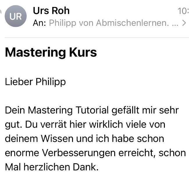 Email von Urs Roh mit positivem Feedback zum Mastering Tutorial