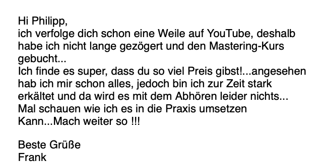 Email-Feedback von Frank zur praktischen Anwendung des Mastering-Kurses