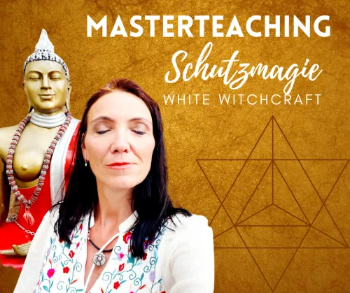 Masterteaching Schutzmagie White Witchcraft Kurs-Vorschau