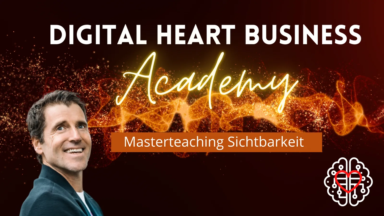 Masterteaching Sichtbarkeit – Videokurs für mehr Reichweite 2 Hero-Banner für Digital Heart Business Academy mit Claus-Stefan Duffner, Neon-Schriftzug und Feuereffekt
