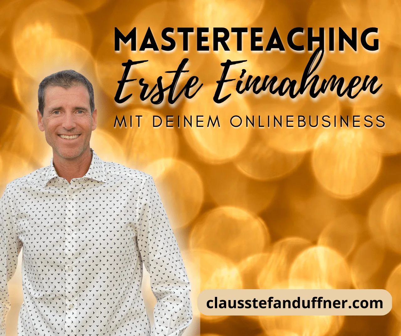 Masterteaching Erste Einnahmen mit Deinem Onlinebusiness – Hero-Banner mit Claus-Stefan Duffner