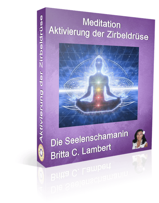 Meditation Aktivierung der Zirbeldrüse