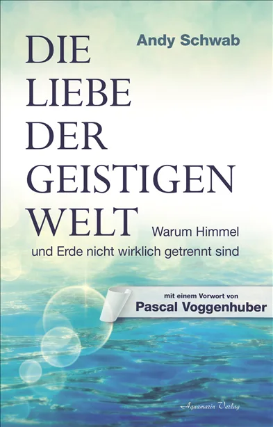 Buchcover Die Liebe der geistigen Welt von Andy Schwab mit Himmel und Wasser