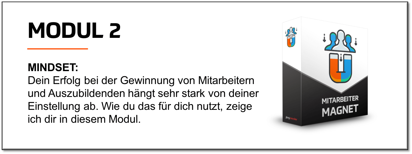 Mitarbeiter Magnet – Videokurs zur Personalgewinnung von Jörg Mosler 5 Modul 2 Mindset mit Produktbox und Modulbeschreibung zum Erfolg