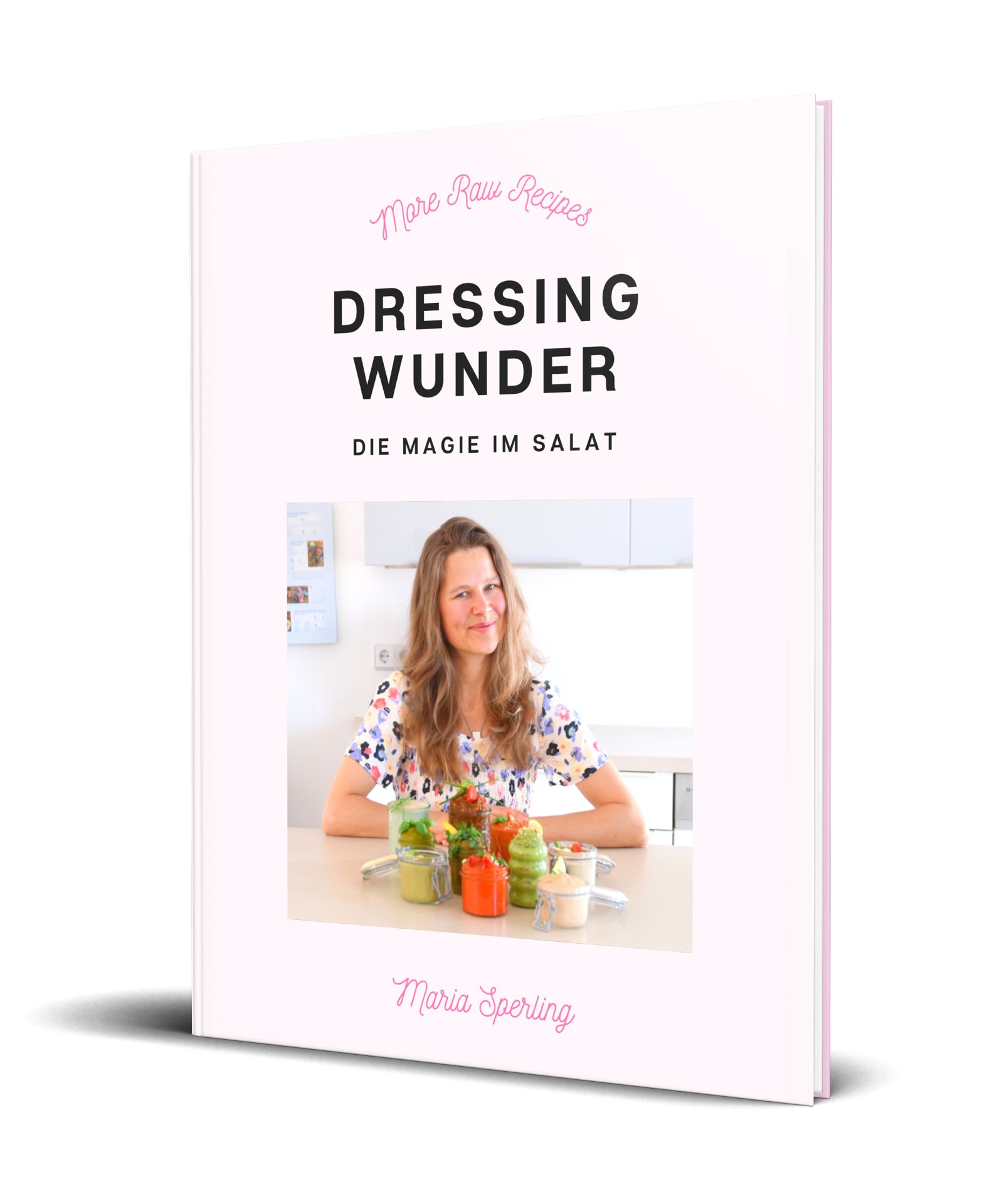 Morerawfood E-Buch Bundle – Rohkost-Rezepte als E-Book-Paket 1 Cover Dressing Wunder Die Magie im Salat mit Maria Sperling und verschiedenen Salatdressings