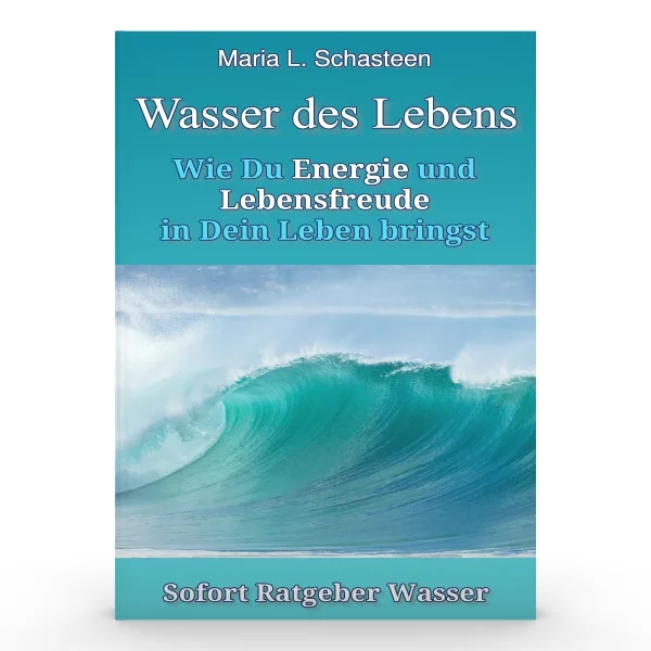 Sofort Ratgeber Wasser Cover: Wasser des Lebens, wie Du Energie und Lebensfreude in Dein Leben bringst, Ozeanwelle
