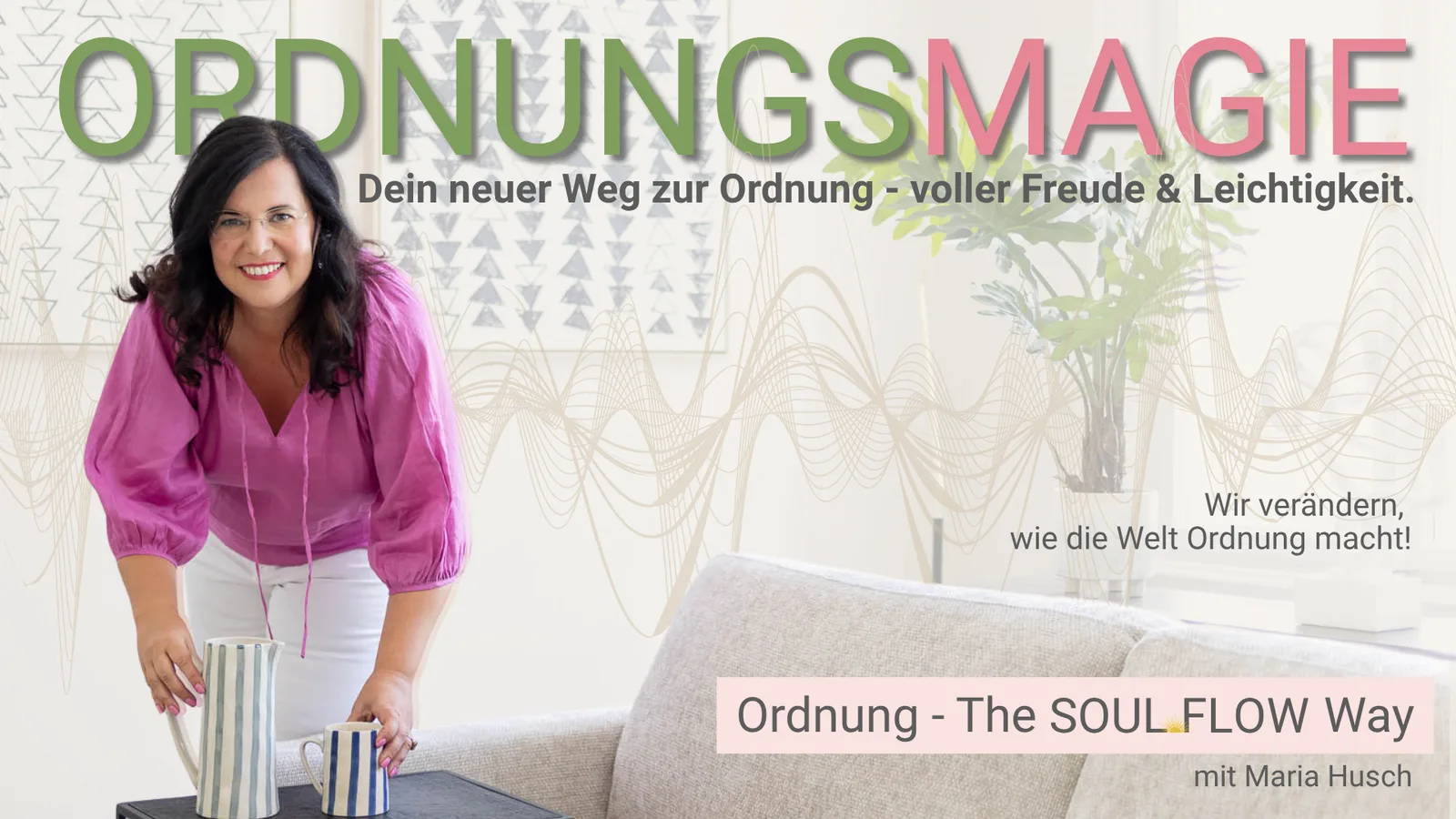 Promotional-Bild mit Text zu Ordnungsmagie-Kurs von Maria Husch
