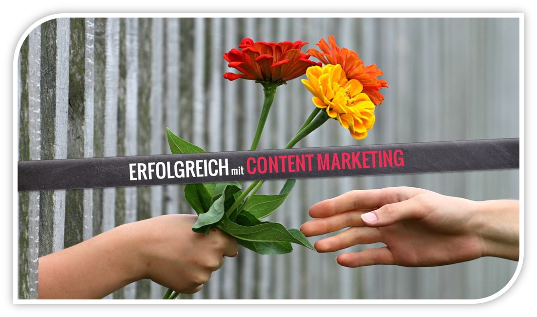 Zwei Hände überreichen rote und gelbe Gerbera-Blüten, Text-Banner: Erfolgreich mit Content Marketing