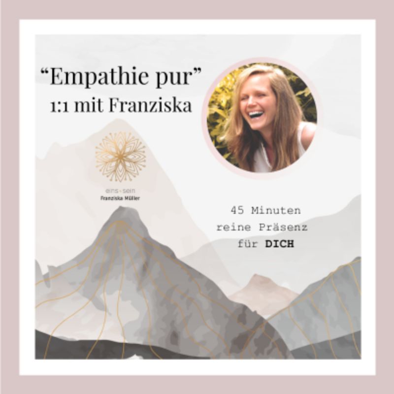 Empathic pur 1:1 mit Franziska Milling - 45 Minuten reine Präsenz für Dich