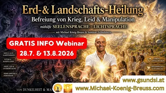 Banner GRATIS Info Webinar Erd- & Landschaftsheilung 28.7. & 13.8.2026 mit Michael König-Breuss