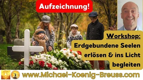 Workshop-Aufzeichnung Erdgebundene Seelen erlösen ins Licht begleiten mit Familie am Grab