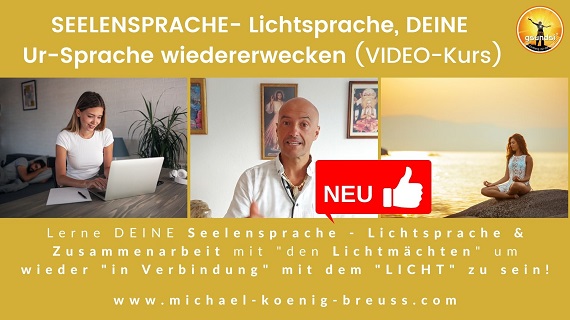 Banner Seelensprache-Lichtsprache Videokurs Ur-Sprache wiedererwecken mit Michael König-Breuss