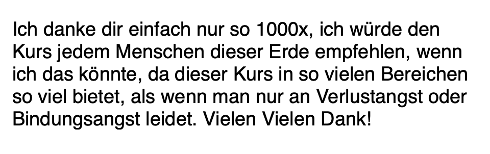 Kundenstimme: Empfehle Kurs jedem Menschen, da er bei Verlustangst und Bindungsangst hilft