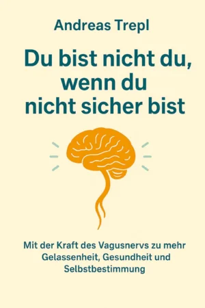 Buchcover Andreas Trepl Du bist nicht du wenn du nicht sicher bist mit Gehirn-Grafik