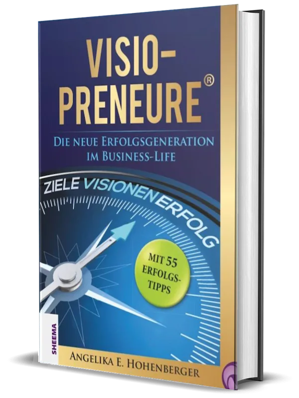 Buchcover VISIO-PRENEURE®: Die neue Erfolgsgeneration im Business-Life von Angelika E. Hohenberger