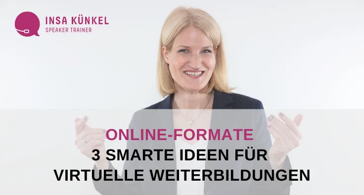 Story klar – Erzählcoaching für Experten von Insa Künkel 3 Banner mit Insa Künkel und Text Online-Formate 3 smarte Ideen für virtuelle Weiterbildungen