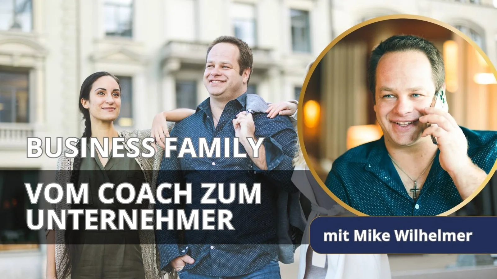 Business Family Banner mit zwei Personen und Mike Wilhelmer im Goldkreis, Coach zum Unternehmer