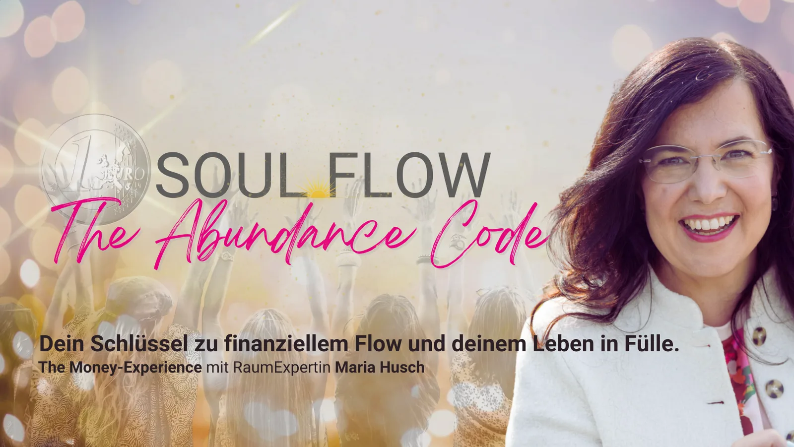 Soul Flow The Abundance Code Hero-Banner mit Maria Husch, Euro-Münze und Tagline zum Finanzfluss