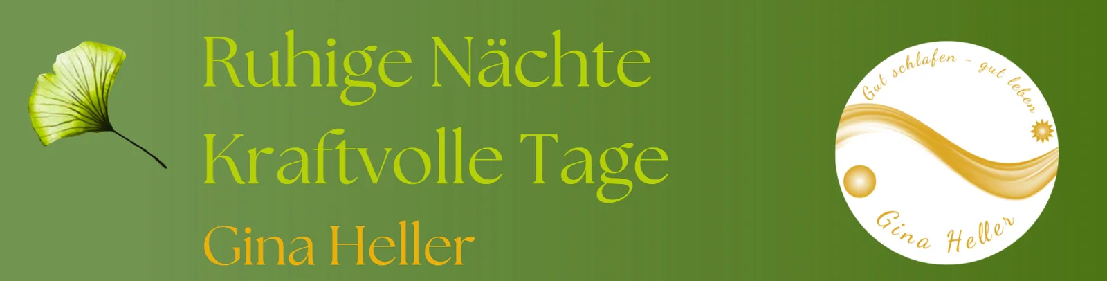 Banner mit Texten 'Ruhige Nächte - Kraftvolle Tage' und 'Gina Heller' auf grünem Hintergrund