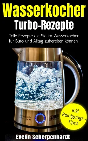 Wasserkocher Turbo-Rezepte E-Book Cover mit kochendem Wasser und gelbem Reinigungstipps-Badge