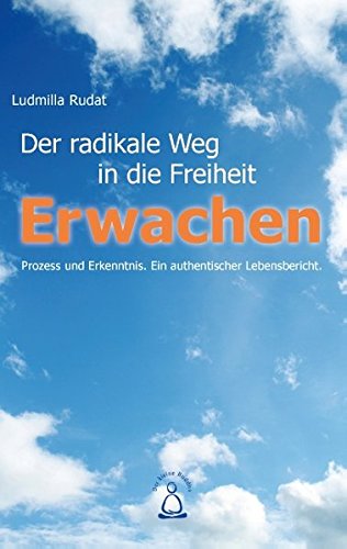 Buchcover Erwachen – Der radikale Weg in die Freiheit von Ludmilla Rudat