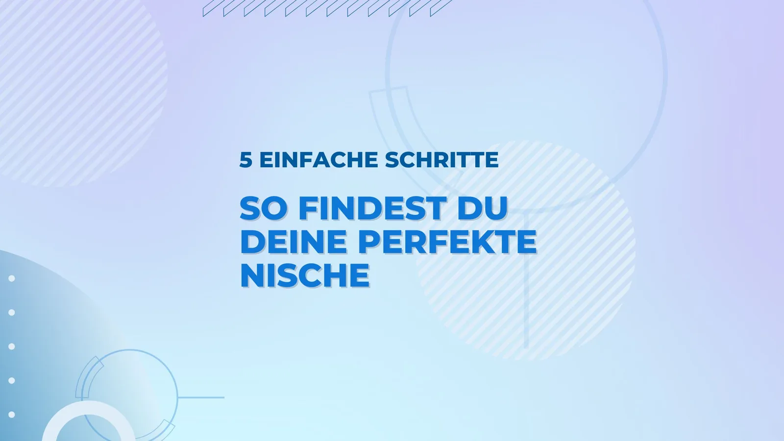 Erfahre, wie du in nur 5 Schritten deine ideale Nische findest. Profi-Tipps, um dein Business erfolgreich zu positionieren!