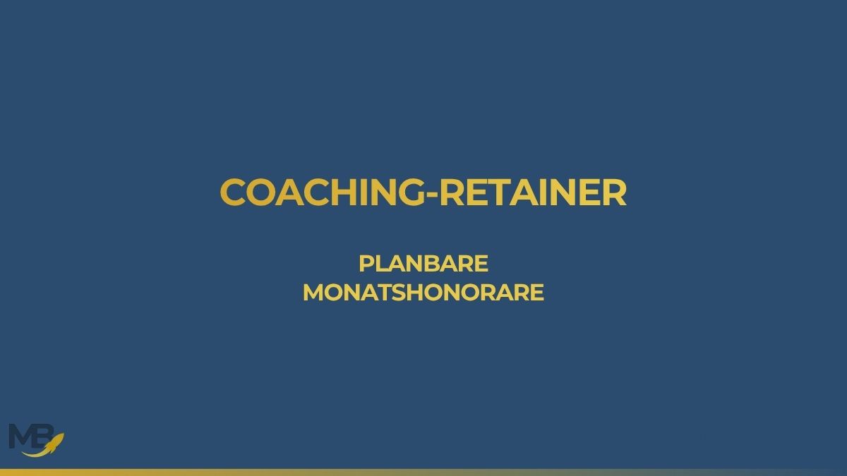 Coaching-Retainer: So baust du planbare Monatshonorare auf