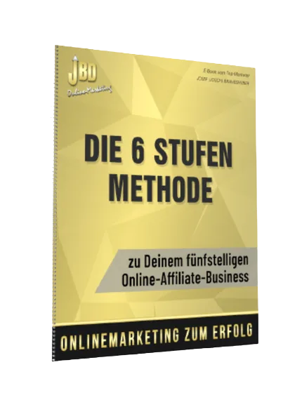 Webinar Affiliate Strategie für Durchstarter von Josef Brameshuber 4 Die Sechs-Stufen-Methode Kursinhalt Affiliate Strategie