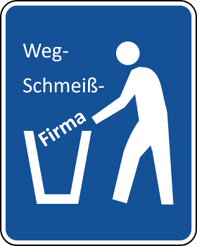 Schild WegSchmeissFirma mit Piktogramm einer Person, die Firmenlogo in Mülleimer wirft