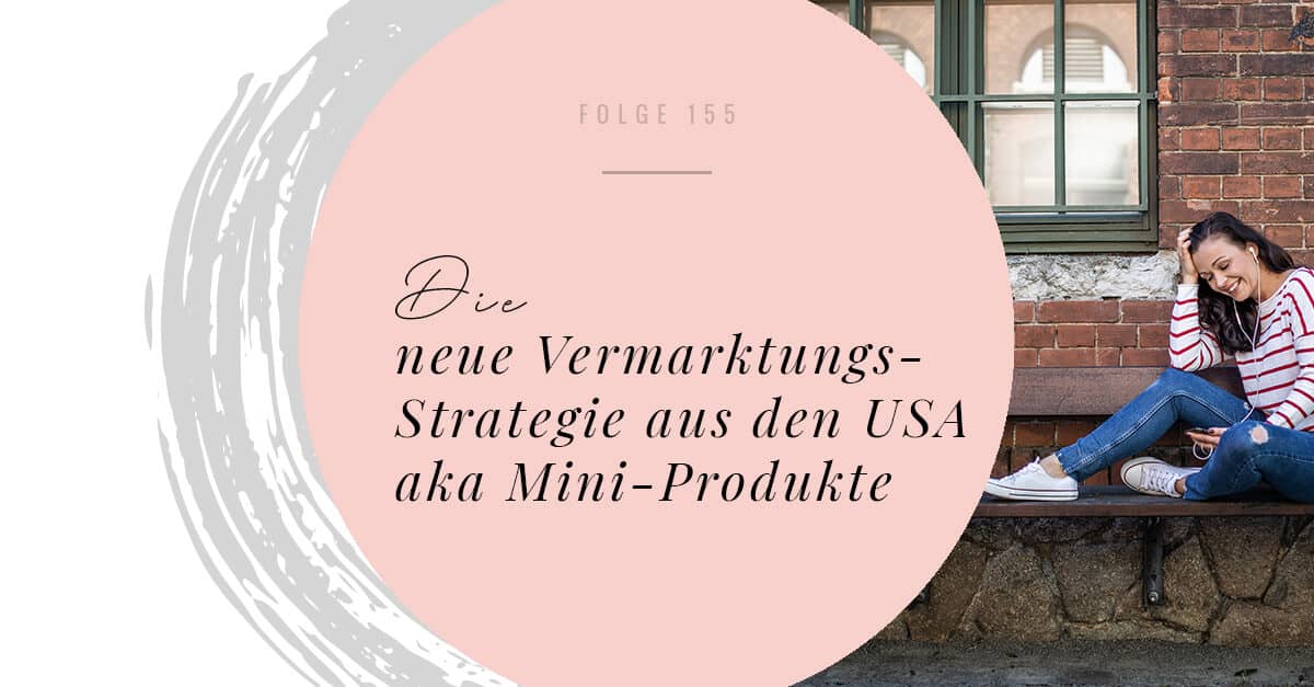 Banner mit Frau auf Treppenstufe, rosa Kreis mit Text zur neuen Vermarktungsstrategie Mini-Produkte, Folge 155