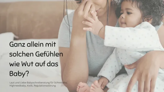 Mutter mit Baby auf Bauch, Text Ganz allein mit solchen Gefühlen wie Wut auf das Baby