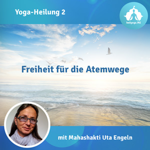Yoga-Heilung 2: Freiheit für die Atemwege