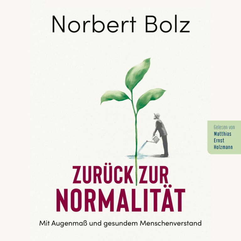 Zurück zur Normalität – Hörbuch zur Zeitgeistkritik von Norbert Bolz