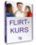Der komplette Flirtkurs – Videokurs für Dating und Ansprechen