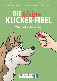 Die kleine Klicker-Fibel – Ziemer & Falke