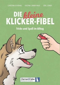 Die kleine Klicker-Fibel – Ziemer & Falke