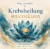 Krebsheilung unterstützen – Audio-Meditationen bei Krebs