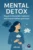 Mental Detox – E-Book gegen Grübeln