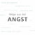 Wege aus der Angst – Videokurs gegen Ängste