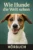 Wie Hunde die Welt sehen – Hörbuch zur Tierpsychologie